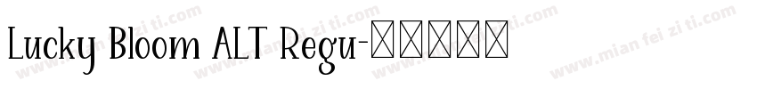 Lucky Bloom ALT Regu字体转换